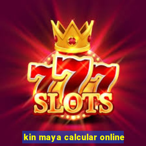 kin maya calcular online